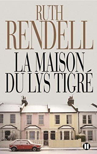 La maison du lys tigré - Ruth Rendell - Livre