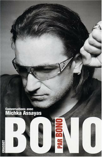 Bono par Bono - Michka Assayas - Livre