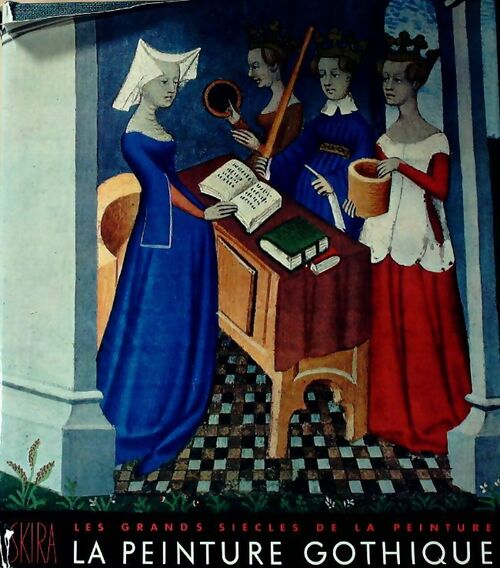 Les grands siècles de la peinture : La peinture gothique - Jacques Dupont - Livre