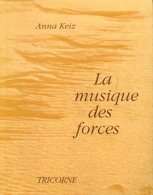 La musique des forces - Anna Keiz - Livre