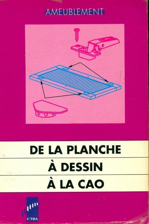 De la planche à dessin à la CAO - Aimé Hascoët - Livre