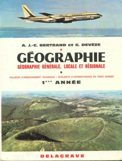 Géographie générale, locale et régionale 1ère année - Collectif - Livre