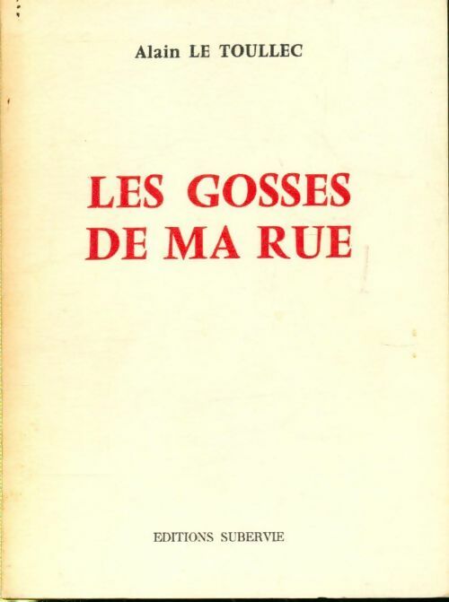 Les gosses de ma rue - Alain Le Toullec - Livre