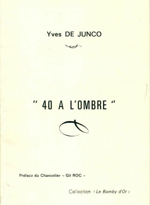 40 à l'ombre - Yves De Junco - Livre