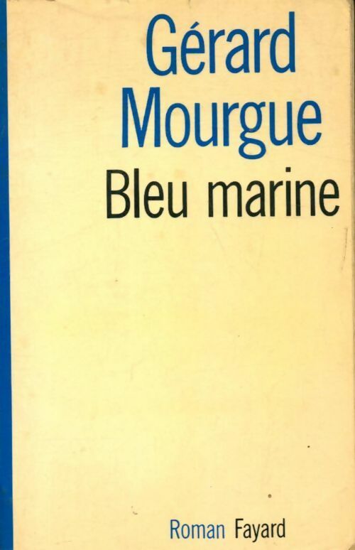 Bleu marine - Gérard Mourgue - Livre