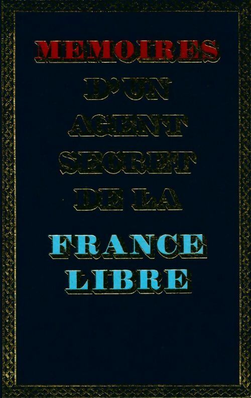 Mémoires d'un agent de la France libre Tome I : 18 juin 1940 - Octobre 1941 - Colonel Rémy - Livre