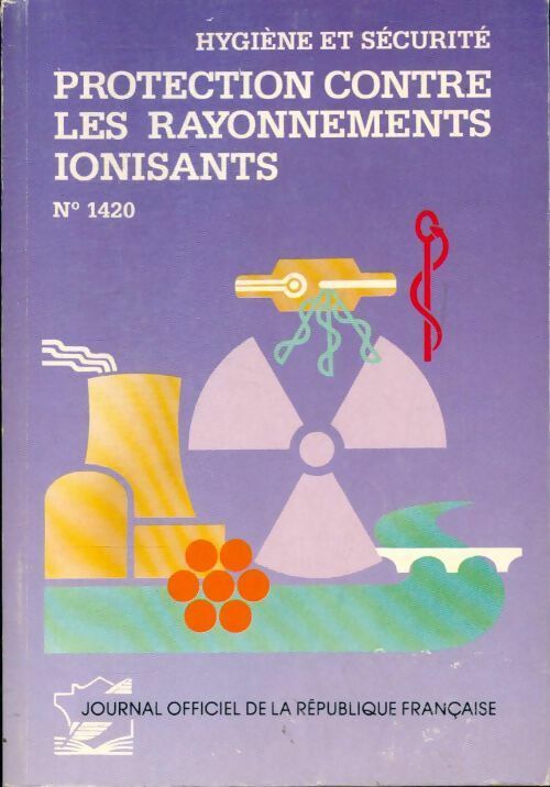 Protection contre les rayonnements ionisants - Collectif - Livre