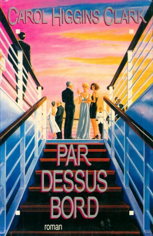 Par-dessus bord - Carol Higgins Clark - Livre