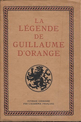 La légende de Guillaume d'Orange - Paul Tuffrau - Livre