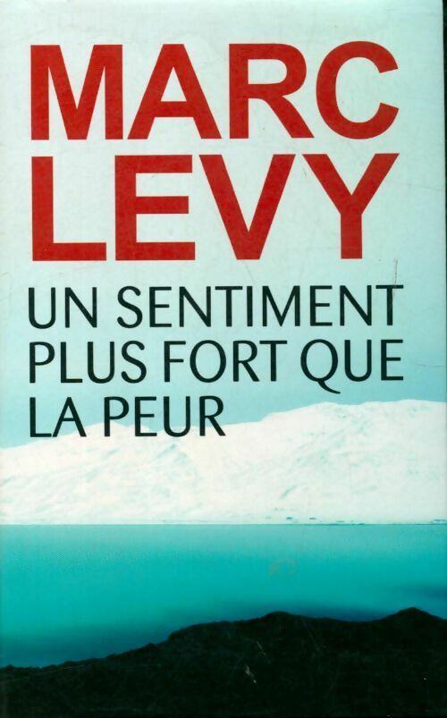 Un sentiment plus fort que la peur - Marc Lévy - Livre