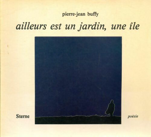 Ailleurs est un jardin, une île - Pierre-Jean Buffy - Livre