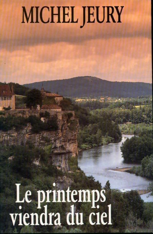 Le printemps viendra du ciel - Michel Jeury - Livre