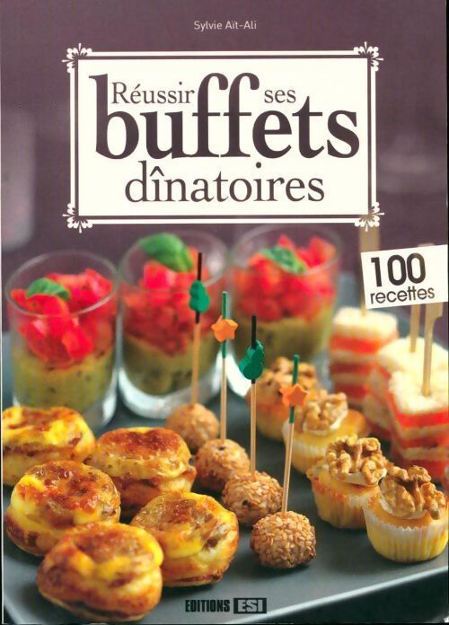 Réussir ses buffets dînatoires - Sylvie Aït-Ali - Livre