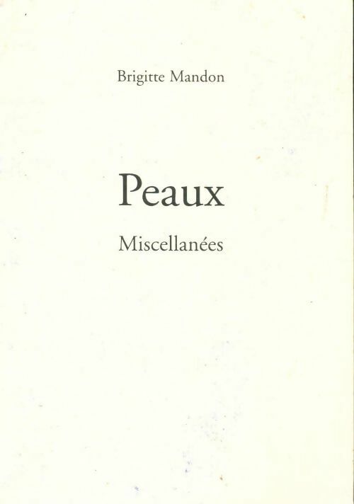 Peaux miscellanées - Brigitte Mandon - Livre
