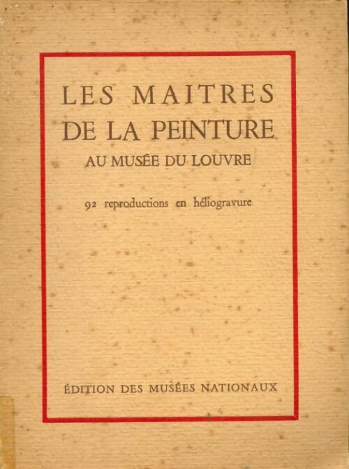 Les maîtres de la peinture au musée du Louvre - Collectif - Livre