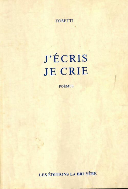 J'écris je crie - Tosetti - Livre