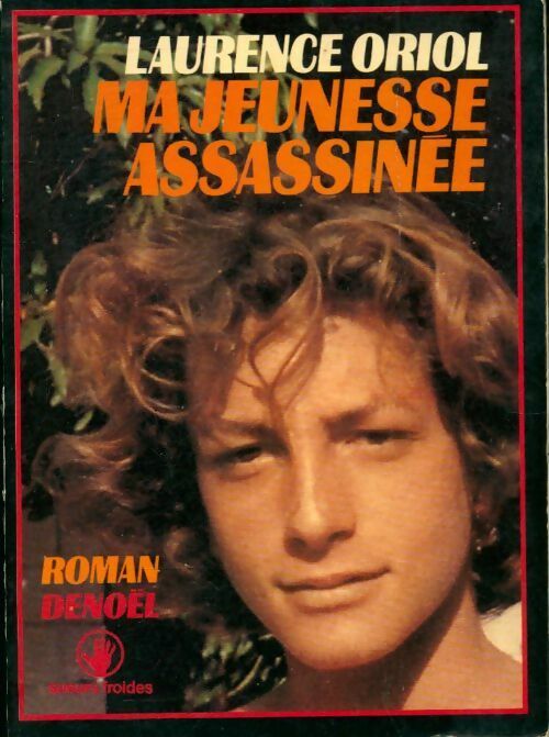 Ma jeunesse assassinée - Laurence Oriol - Livre
