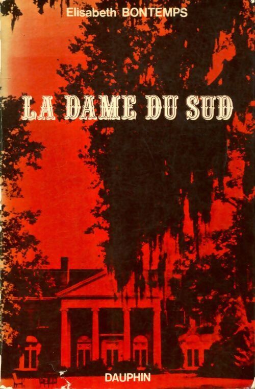 La dame du sud - Elisabeth Bontemps - Livre