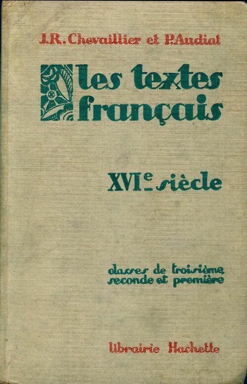 Les textes français XVIe siècle 3e - J.R. Chevaillier, P. Audiat - Livre