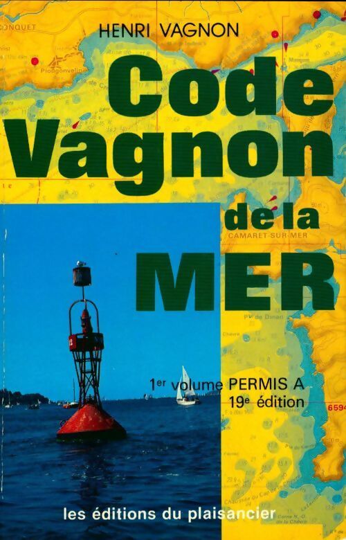 Code Vagnon de la mer Tome I : Permis A - Henri Vagnon - Livre