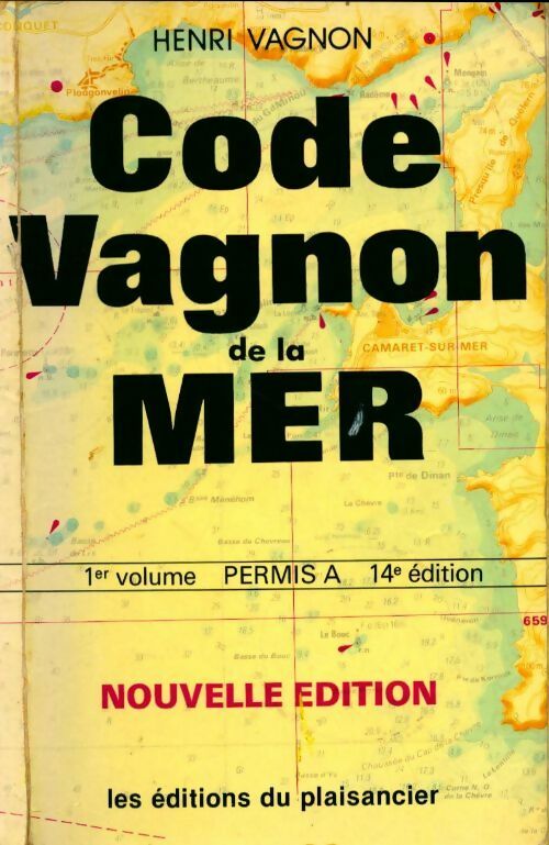 Code Vagnon de la mer Tome I : Permis A - Henri Vagnon - Livre