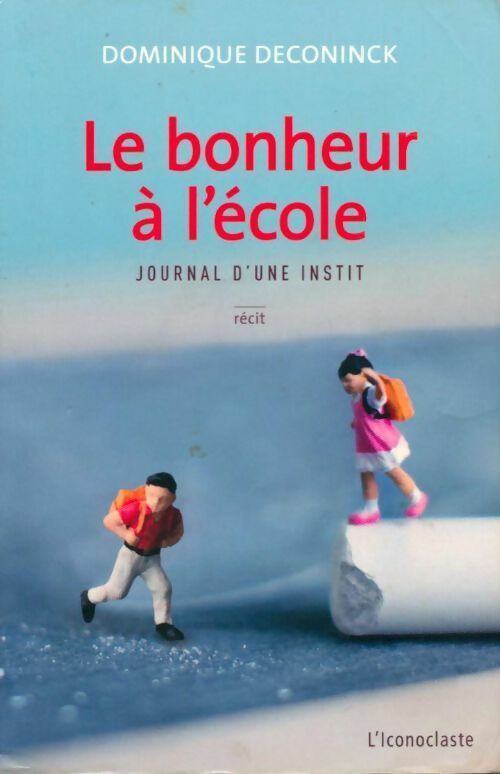 Le bonheur à l'école - Dominique Deconinck - Livre