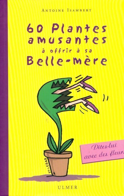 60 plantes amusantes à offrir à sa belle-mère - Antoine Isambert - Livre
