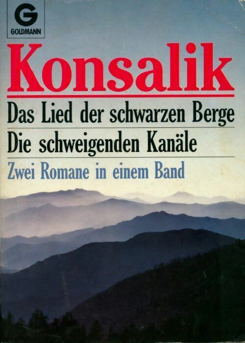 Das lied der schwarzen berge / Die schweigenden kanäle - Heinz G. Konsalik - Livre
