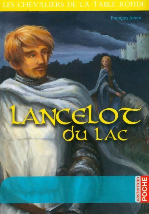 Lancelot du lac - François Johan - Livre