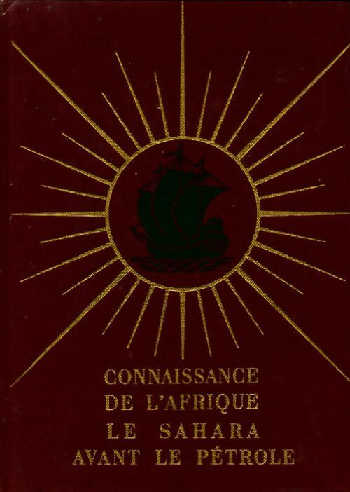Le Sahara avant le pétrole - Guy Le Rumeur - Livre