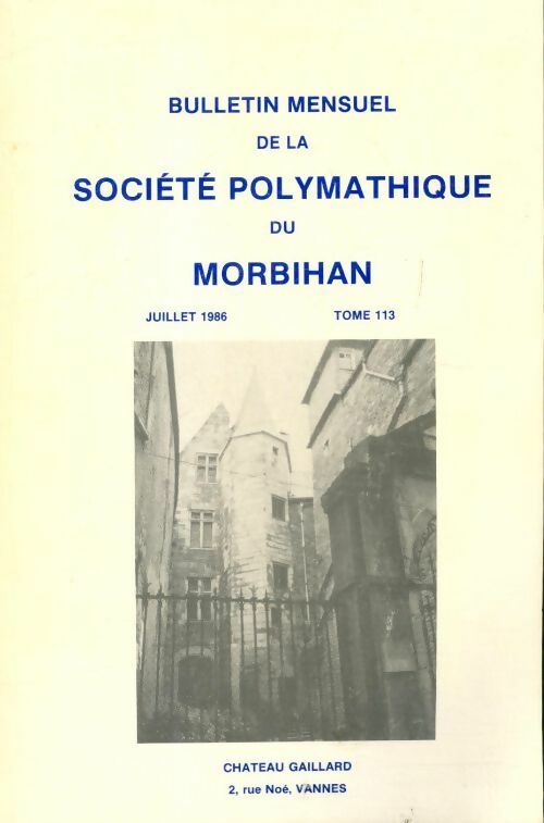 Bulletin mensuel de la société polymathique du Morbihan Tome 113 - Collectif - Livre