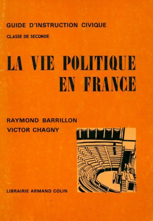 La vie politique en France Seconde - Raymond Barrillon, Victor Goldschmidt - Livre