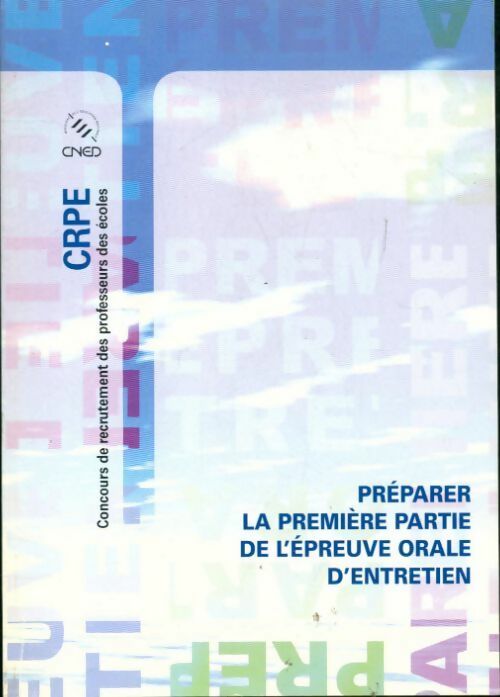 Préparer la première partie de l'épreuve orale d'entretien - Collectif - Livre