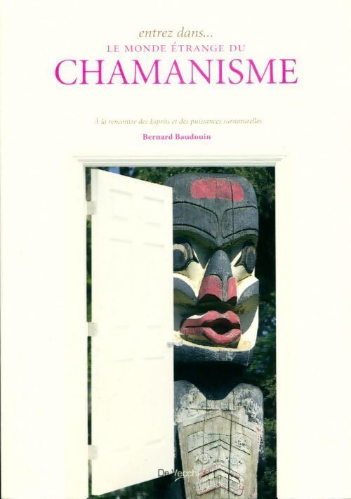 Le monde étrange du chamanisme - Bernard Baudouin - Livre