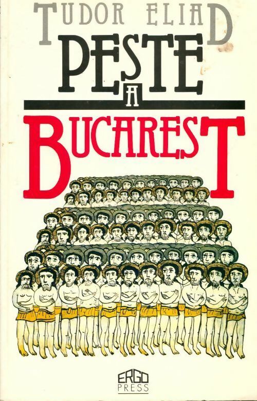 Peste à Bucarest - Tudor Eliad - Livre