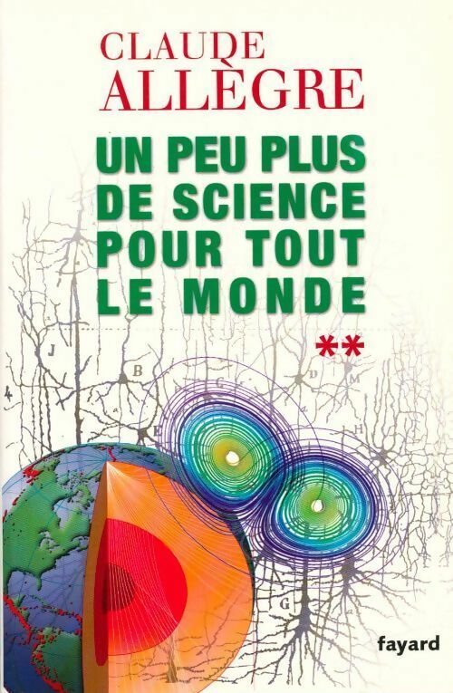 Un peu plus de science pour tout le monde Tome II - Claude Allègre - Livre