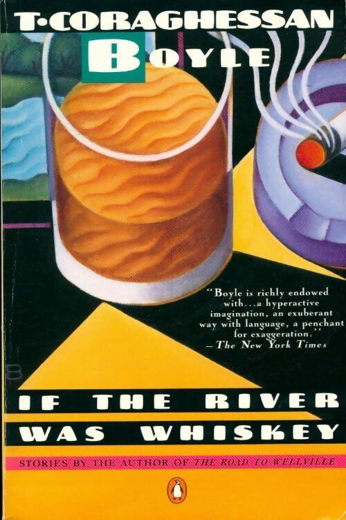 If the river was whiskey - Tom Coraghessan Boyle - Livre