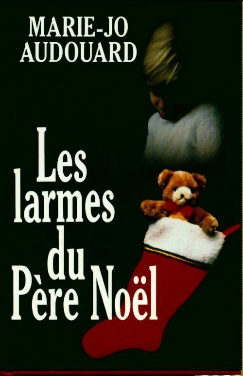Les larmes du père Noël - Marie-Jo Audouard - Livre