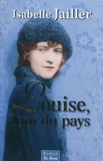 Louise, loin du pays - Jailler Isabelle - Livre