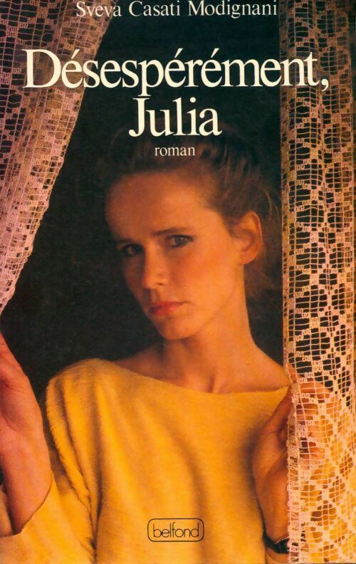 Désespérement, Julia - Sveva Casati Modignani - Livre