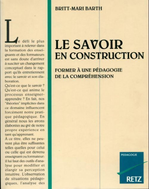 Le savoir en construction. Former à une pédagogie de la compréhension - Britt-Mari Barth - Livre