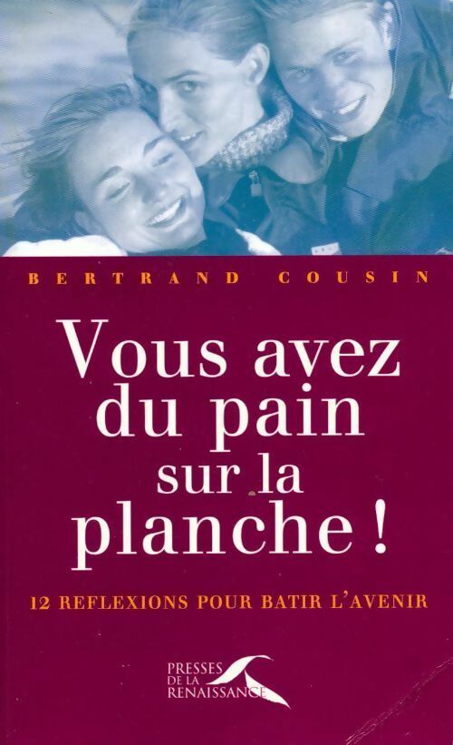 Vous avez du pain sur la planche ! - Bertrand Cousin - Livre