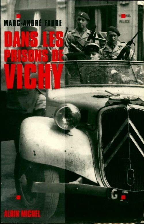 Dans les prisons de Vichy - Marc-André Fabre - Livre