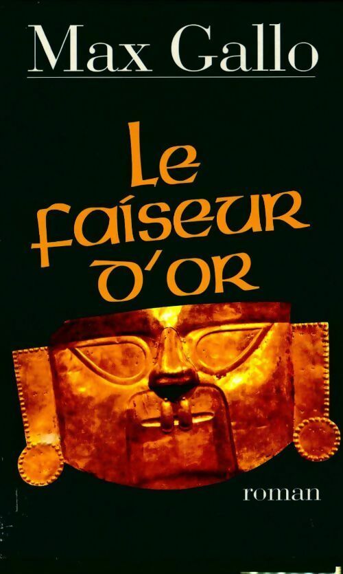 Le faiseur d'or - Max Gallo - Livre