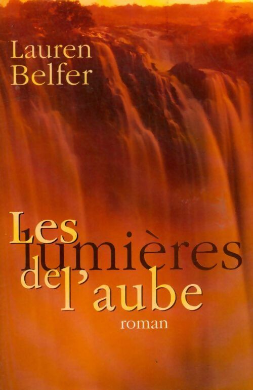 Les lumières de l'aube - Lauren Belfer - Livre