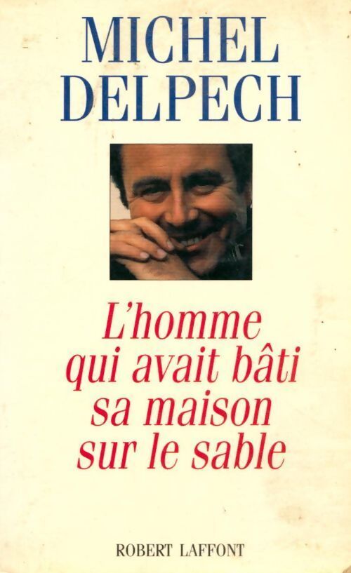 L'homme qui avait bâti sa maison sur le sable - Michel Delpech - Livre