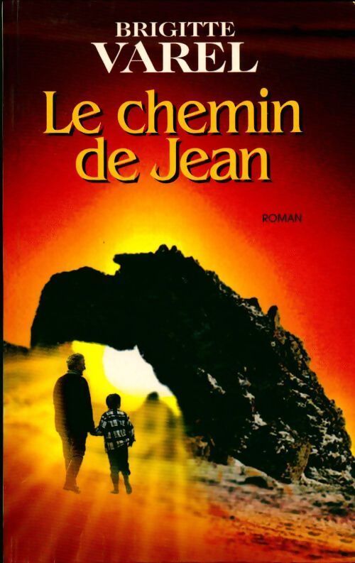 Le chemin de Jean - Brigitte Varel - Livre