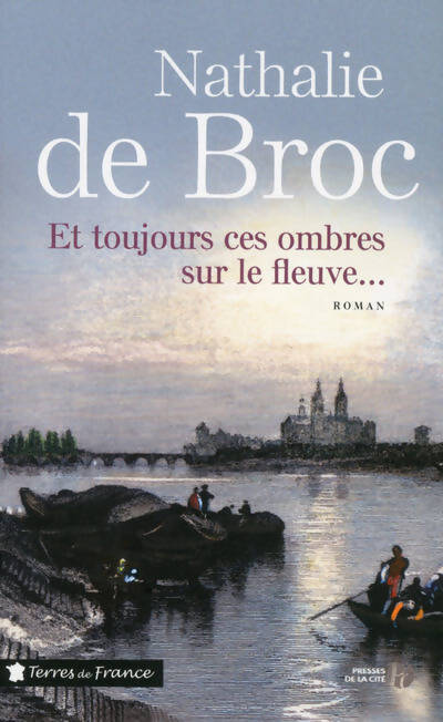 Et toujours ces ombres sur le fleuve... - Nathalie De Broc - Livre