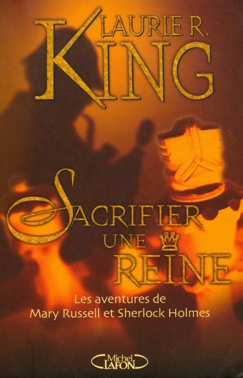Sacrifier une reine. Les aventures de Mary Russell et Sherlock Holmes - Laurie King - Livre