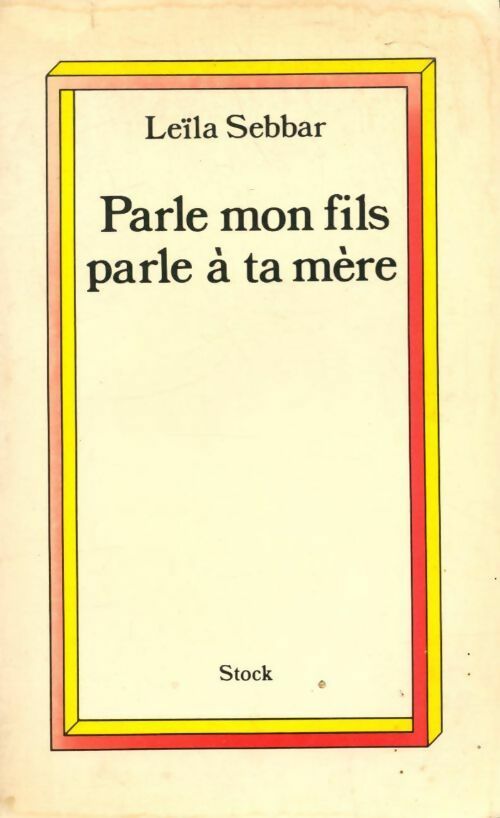 Parle mon fils parle à ta mère - Sebbar Leïla - Livre